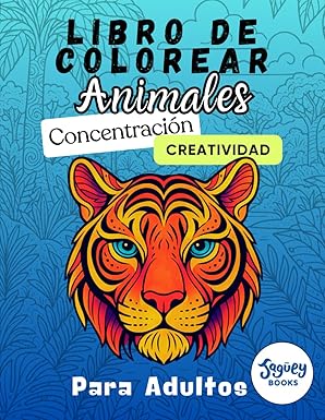 Libro de Colorear para Adultos: Animales – Concentración y Creatividad